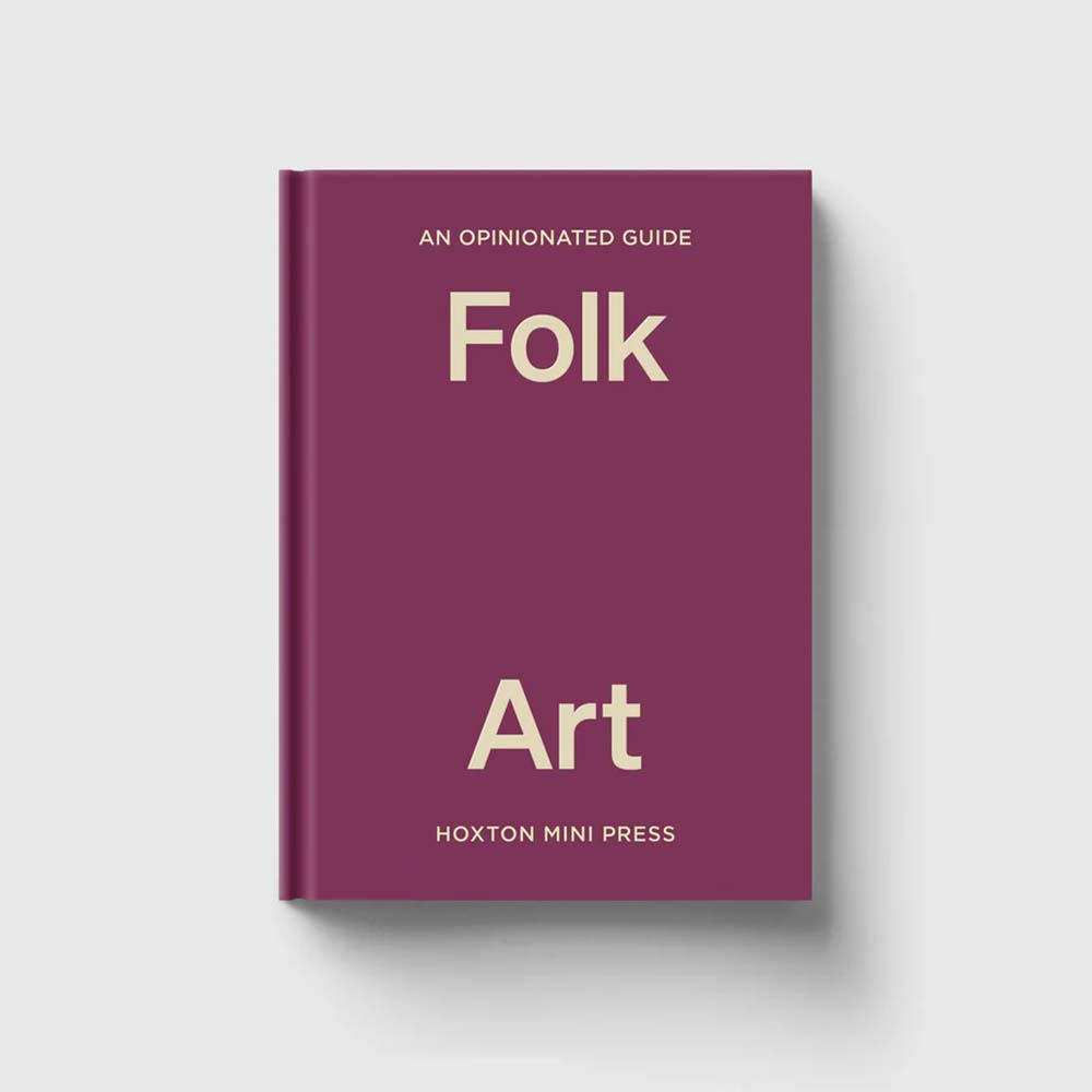 An-Opinionated-Guide-to-Folk-Art